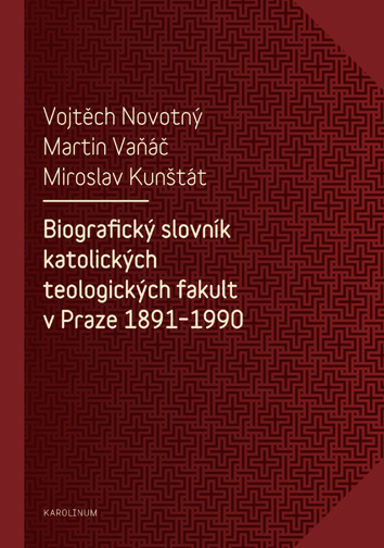 Biografický slovník katolických teologických fakult v Praze 1891-1990