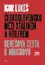 Detail knihyČeskoslovensko mezi Stalinem a Hitlerem. Benešova cesta k Mnichovu