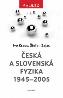 Book detailsČeská a slovenská fyzika 1945-2005