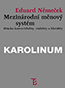 Detail knihyMezinárodní měnový systém (Otázka konvertibility, stability a likvidity) - česká verze