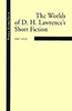 Book detailsThe Worlds of D. H. Lawrences Short Fiction (1907 - 1923)