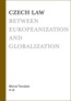 Detail knihyCzech law between Europeanization and globalization