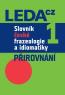 Detail knihySlovník české frazeologie a idiomatiky 1. Přirovnání