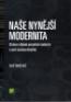 Detail knihyNaše nynější modernita ( Diskuze o dějinné perspektivě modernity v poj