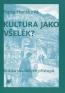 Detail knihyKultura jako všelék? Kritika soudobých přístupů
