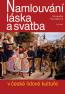 Detail knihyNamlouvání, láska a svatba v české lidové kultuře