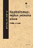 Detail knihyKapitalismus: mýtus jednoho slova. Politické eseje