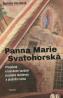 Detail knihyPanna Marie Svatohorská. Příspěvek k barokním vazbám jezuitské