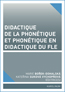 Detail knihyDidactique de la phonétique et phonétique en didactique du FLE