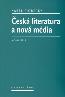 Detail knihyČeská literatura a nová média