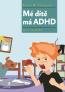 Detail knihyMé dítě má ADHD. Jak s ním přežít