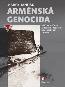 Detail knihyArménská genocida. Přííčiny, průběh a osobní svědectví událostí z let