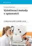 Detail knihyVyšetřovací metody v optometrii a interpretace jejich výsledků