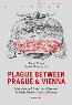 Detail knihyPlague between Prague and Vienna. Medicine and Infectious Diseases