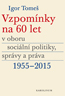 Book detailsVzpomínky na 60 let v oboru sociální politiky, správy a práva 1955–2015