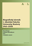 Book detailsBiografický slovník 1. lékařské fakulty Univerzity Karlovy 1945–2008 (A–L)