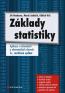 Detail knihyZáklady statistiky. Aplikace v technických a ekonomických oborech