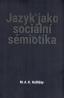 Detail knihyJazyk jako sociální sémiotika
