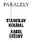 Detail knihyParalely - Stanislav Kolíbal - Karel Štědrý