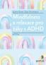 Detail knihyMindfulness a relaxace pro žáky s ADHD od 10 let