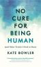 Detail knihyNo Cure for Being Human (and Other Truths I Need to Hear)