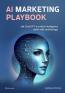 Detail knihyAI marketing playbook. Jak ChatGPTa umělá inteligence mění svět